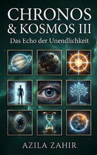 Chronos und Kosmos III - Das Echo der Unendlichkeit