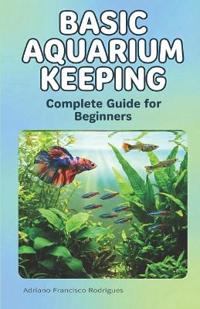 Basic Aquarium Keeping