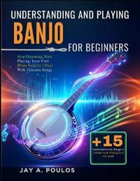 Understanding and Playing Banjo for Beginners