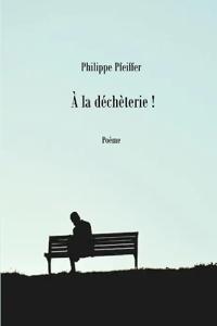 À la déchèterie !