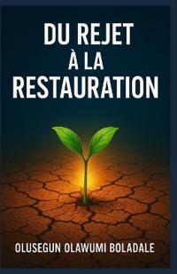 Du Rejet À La Restauration