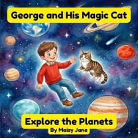 George and His Magic Cat Explore the Planets