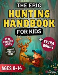 The Epic Hunting Handbook for Kids