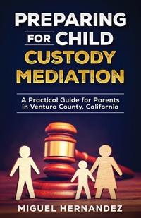 Preparing for Child Custody Mediation
