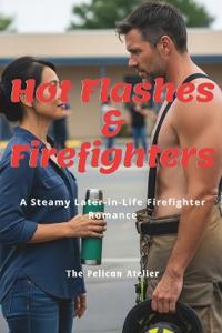Hot Flashes & Firefighters