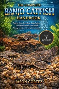 The Complete Banjo Catfish Handbook