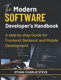 The Modern SOFTWARE Developer's Handbook