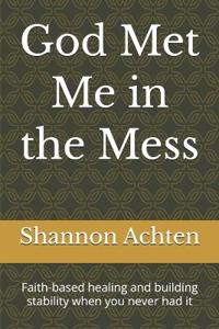 God Met Me in the Mess