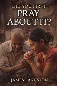 Did You First Pray about It?
