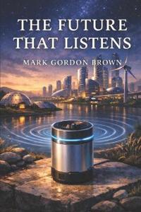 The Future That Listens