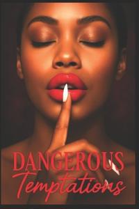 Dangerous Temptations
