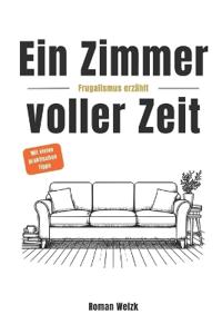Ein Zimmer voller Zeit - Frugalismus erzählt