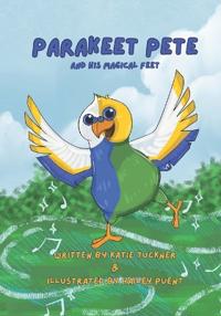 Parakeet Pete and His Magical Feet
