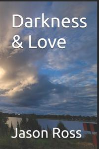 Darkness & Love