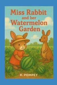 Miss Rabbit and Her Watermelon Garden