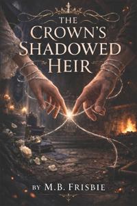 The Crown's Shadowed Heir