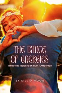 The Dance of Energies