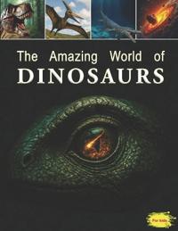 The Amazing World of Dinosaurs