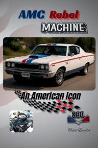 AMC Rebel Machine