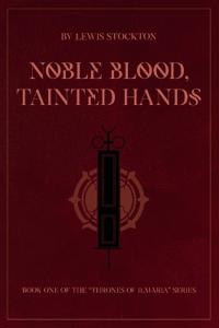 Noble Blood, Tainted Hands