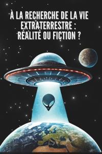 À la Recherche de la Vie Extraterrestre