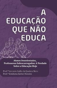 A Educação que Não Educa.