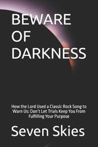 Beware of Darkness