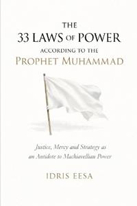 33 Laws of Power According to the Prophet Muhammad