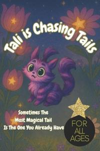 Tali is Chasing Tails