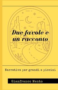 Due Favole e un Racconto