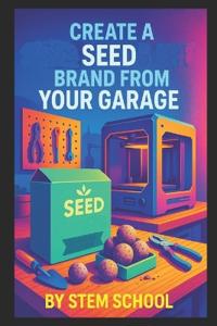 Create a Seed Brand from Your Garage