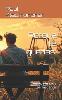 Porque te quedas
