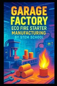 Garage Factory Eco Fire Starter Manufacturing