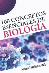 100 Conceptos Esenciales de Biología