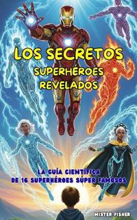 Los Secretos Superhéroes revelados