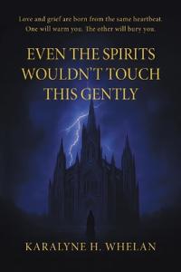 Even The Spirits Wouldn't Touch This Gently