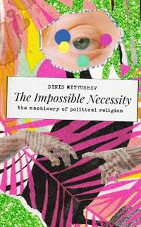 The Impossible Necessity