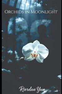 Orchids in Moonlight