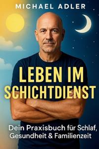 Leben im Schichtdienst