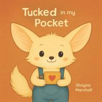 Tucked in My Pocket
