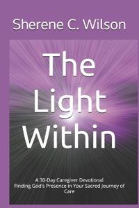 The Light Within A 30-Day Caregiver Devotional