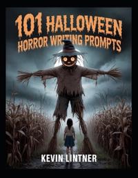 101 Halloween Horror Writing Prompts