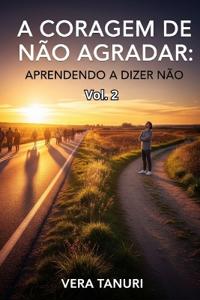 A Coragem de Não Agradar