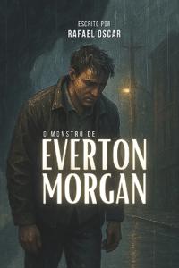 O Monstro de Everton Morgan
