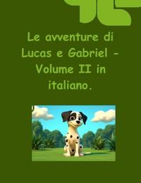 Le avventure di Lucas e Gabriel - Volume II in italiano.