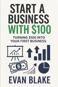 Start A Business With $100