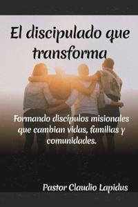 El discipulado que Transforma