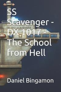 Bingamon, D: SS Scavenger - DX 1017 - The School from Hell