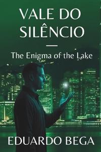 Vale do Silêncio - The Lake Enigma
