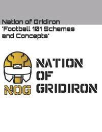 Nation of Gridiron 'Football 101 Schemes and Concepts'